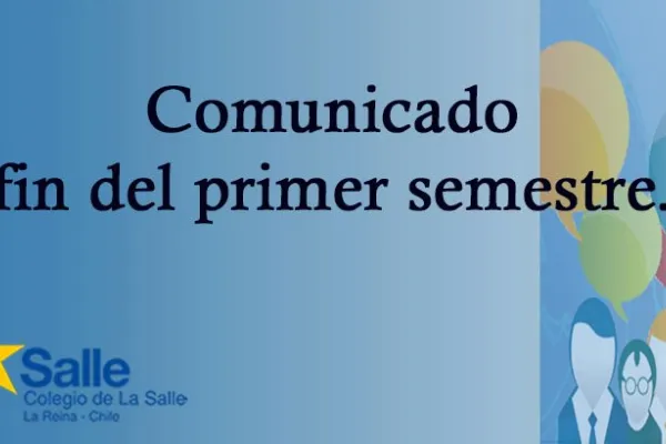 Comunicado fin del primer semestre